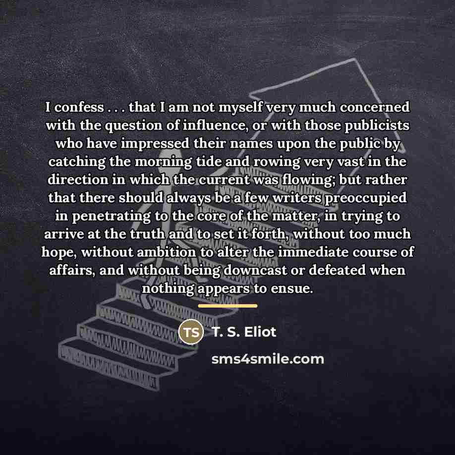“I confess . . . that I am not myself…” quote by T. S. Eliot