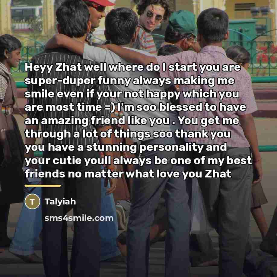 “Heyy Zhat well where do I start you are super-duper…” quote by Talyiah