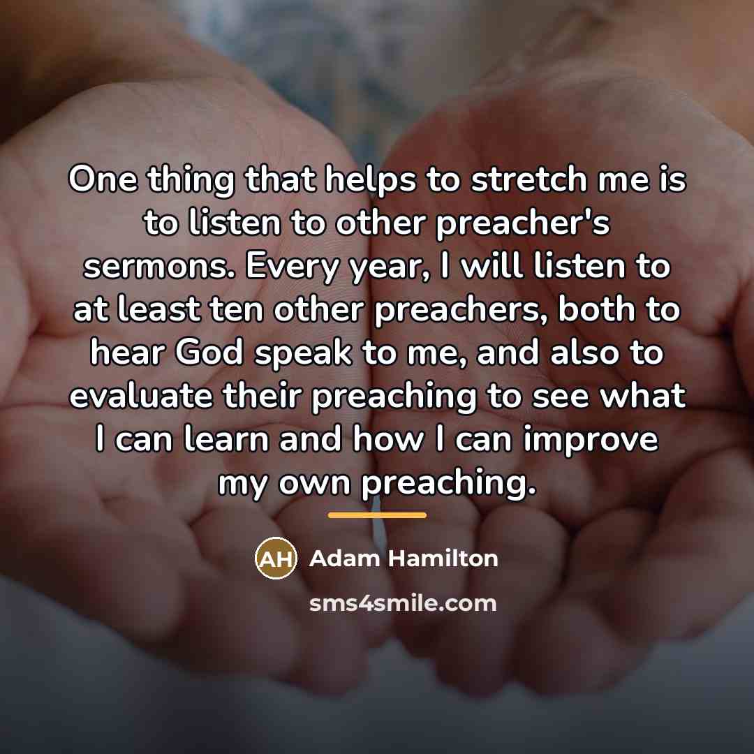 “One thing that helps to stretch me is to listen…” quote by Adam Hamilton