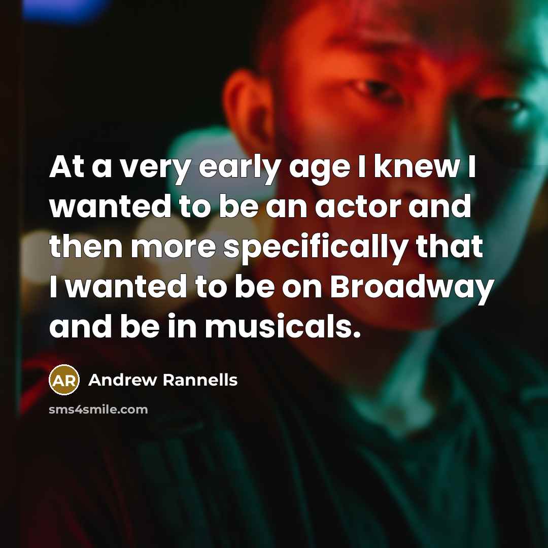 “At a very early age I knew I wanted to…” quote by Andrew Rannells