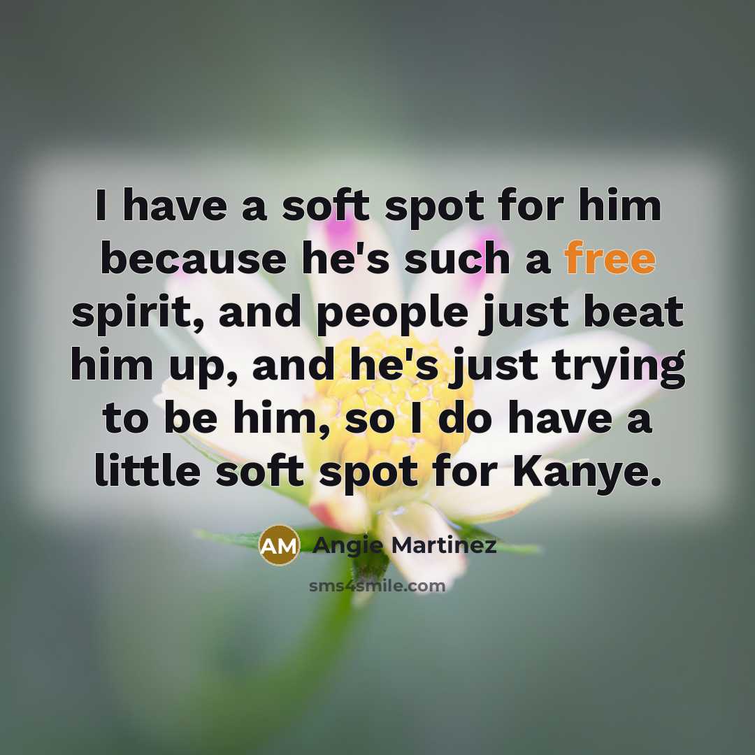 “I have a soft spot for him because he's such…” quote by Angie Martinez
