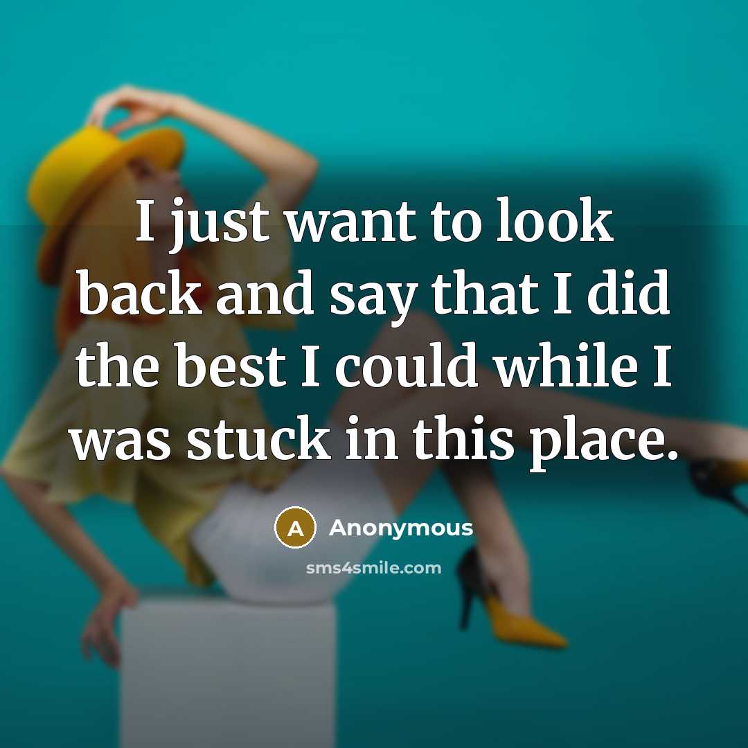 “I just want to look back and say that I…” quote by Anonymous