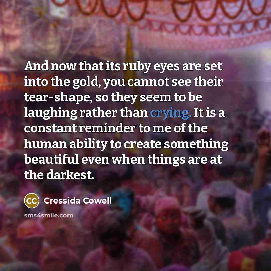 “And now that its ruby eyes are set into the…” quote by Cressida Cowell