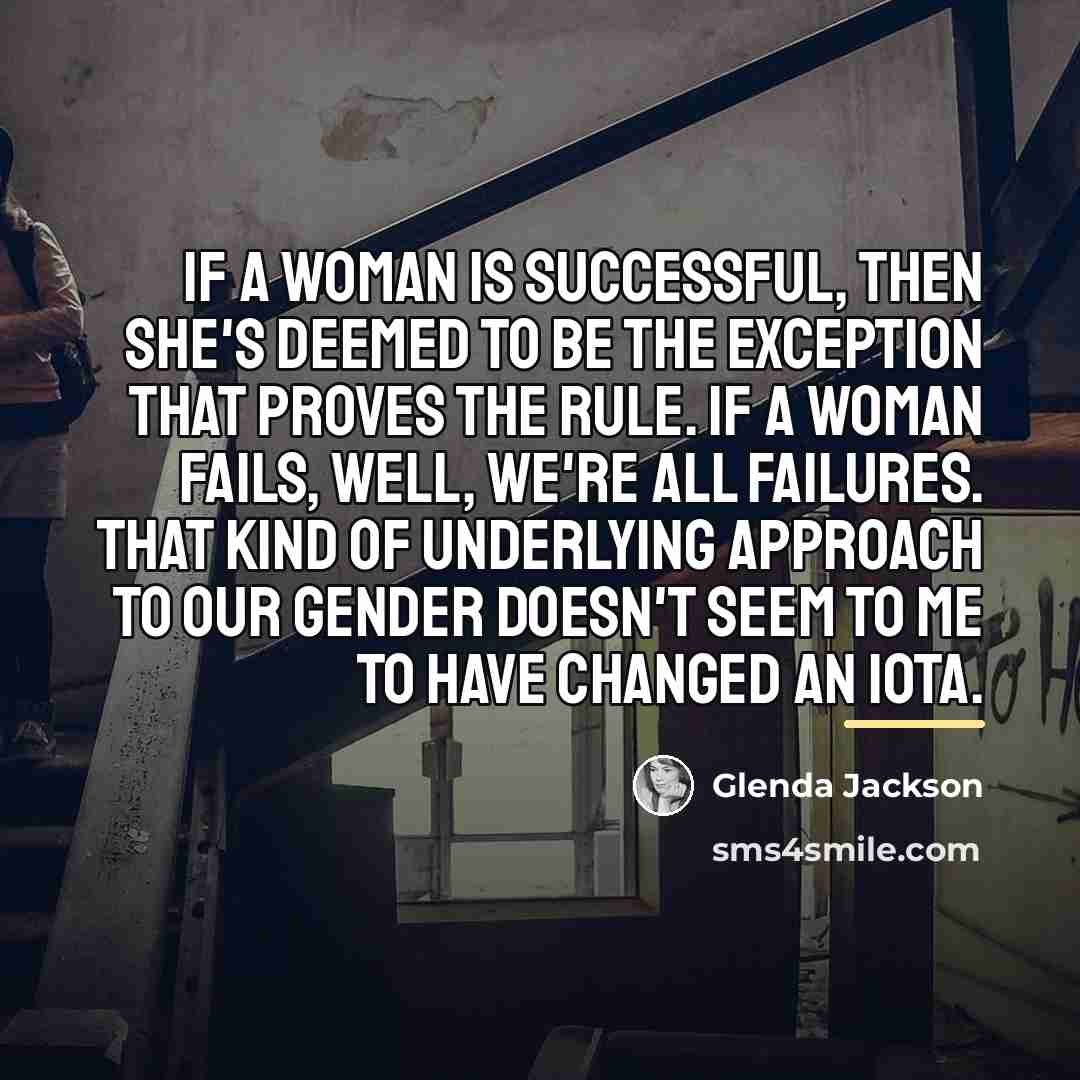“If a woman is successful, then she's deemed to be…” quote by Glenda Jackson