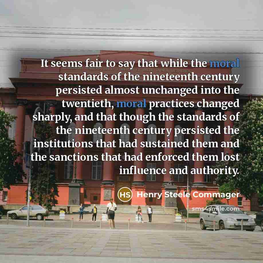 “It seems fair to say that while the moral standards…” quote by Henry Steele Commager