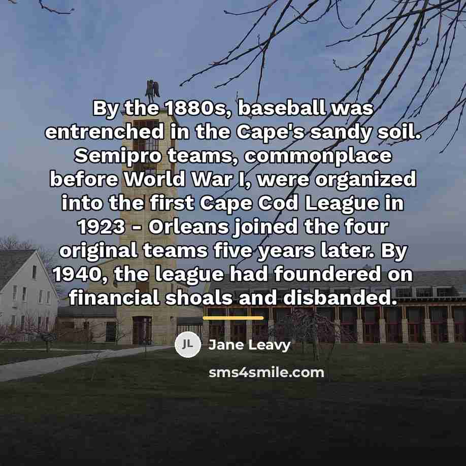 “By the 1880s, baseball was entrenched in the Cape's sandy…” quote by Jane Leavy
