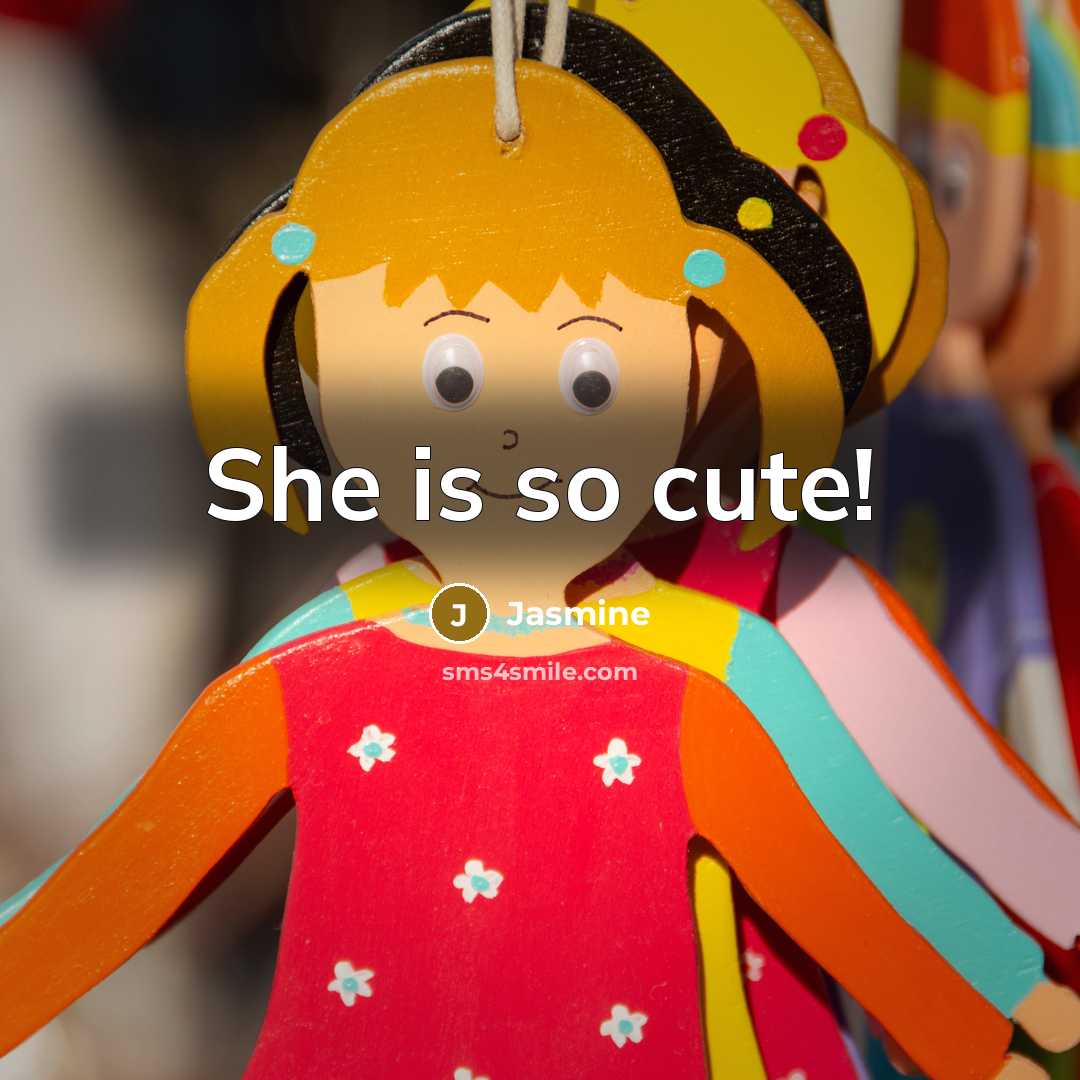 “She is so cute!…” quote by Jasmine
