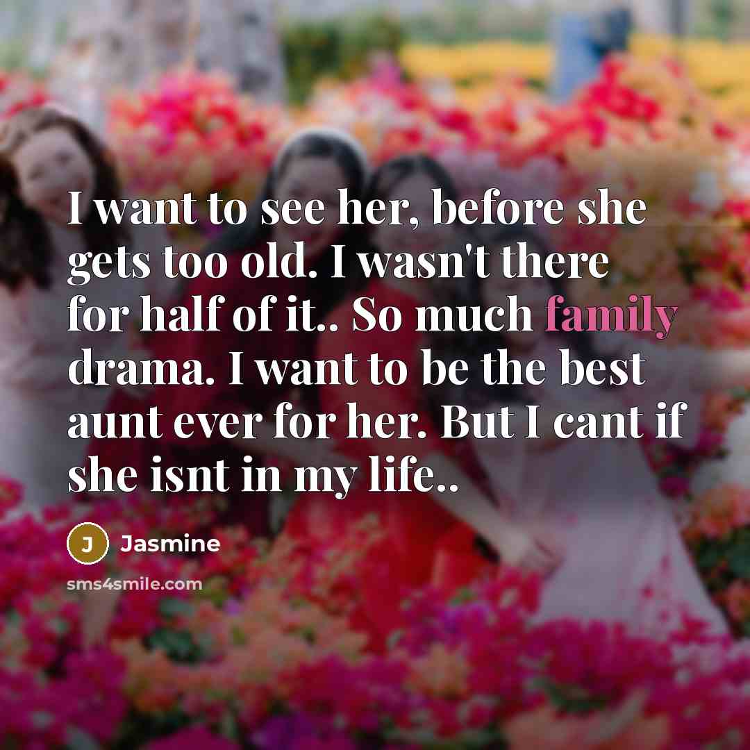 “I want to see her, before she gets too old.…” quote by Jasmine