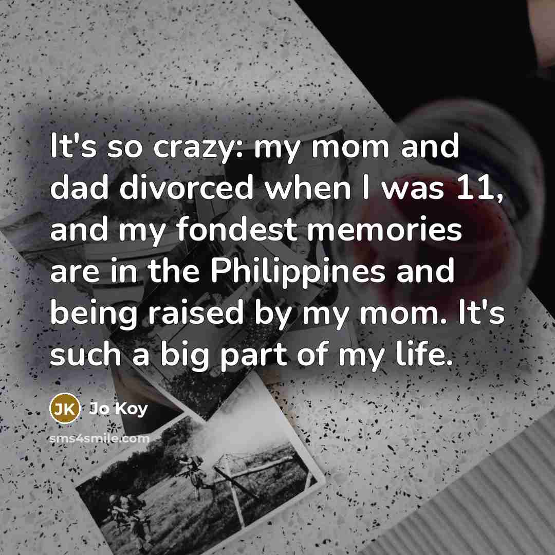 “It's so crazy: my mom and dad divorced when I…” quote by Jo Koy