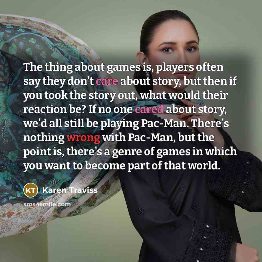 “The thing about games is, players often say they don't…” quote by Karen Traviss