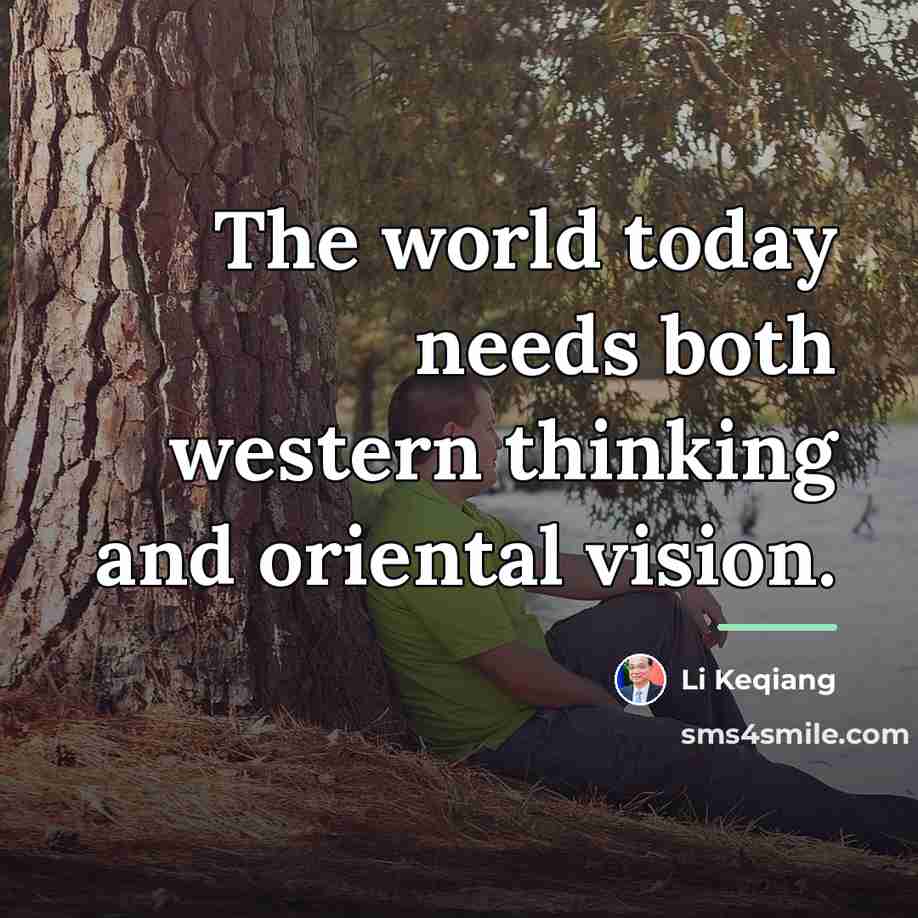 “The world today needs both western thinking and oriental vision.…” quote by Li Keqiang