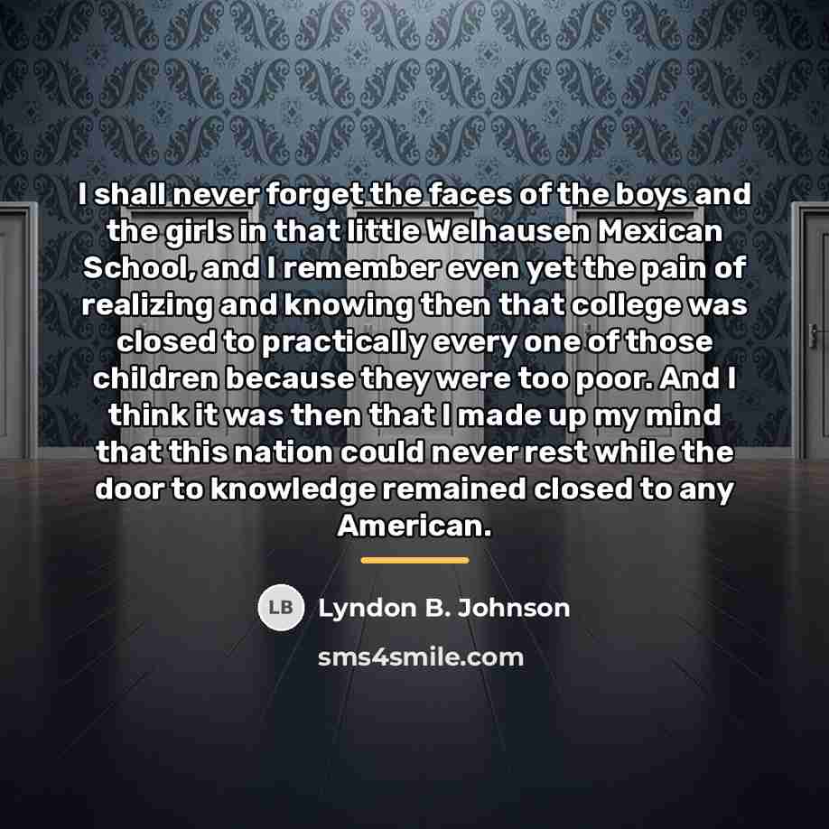 “I shall never forget the faces of the boys and…” quote by Lyndon B. Johnson