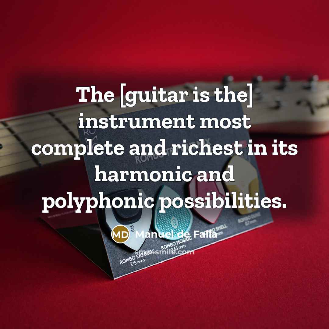 “The [guitar is the] instrument most complete and richest in…” quote by Manuel de Falla