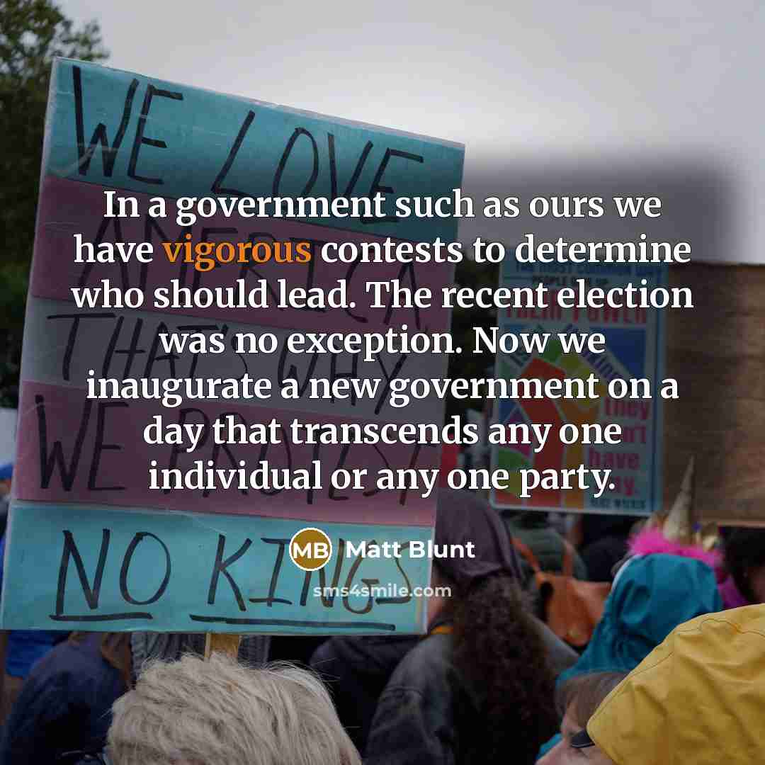 “In a government such as ours we have vigorous contests…” quote by Matt Blunt