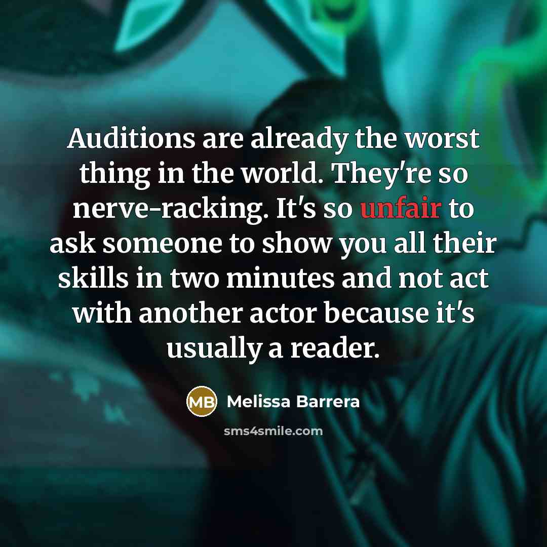 “Auditions are already the worst thing in the world. They're…” quote by Melissa Barrera