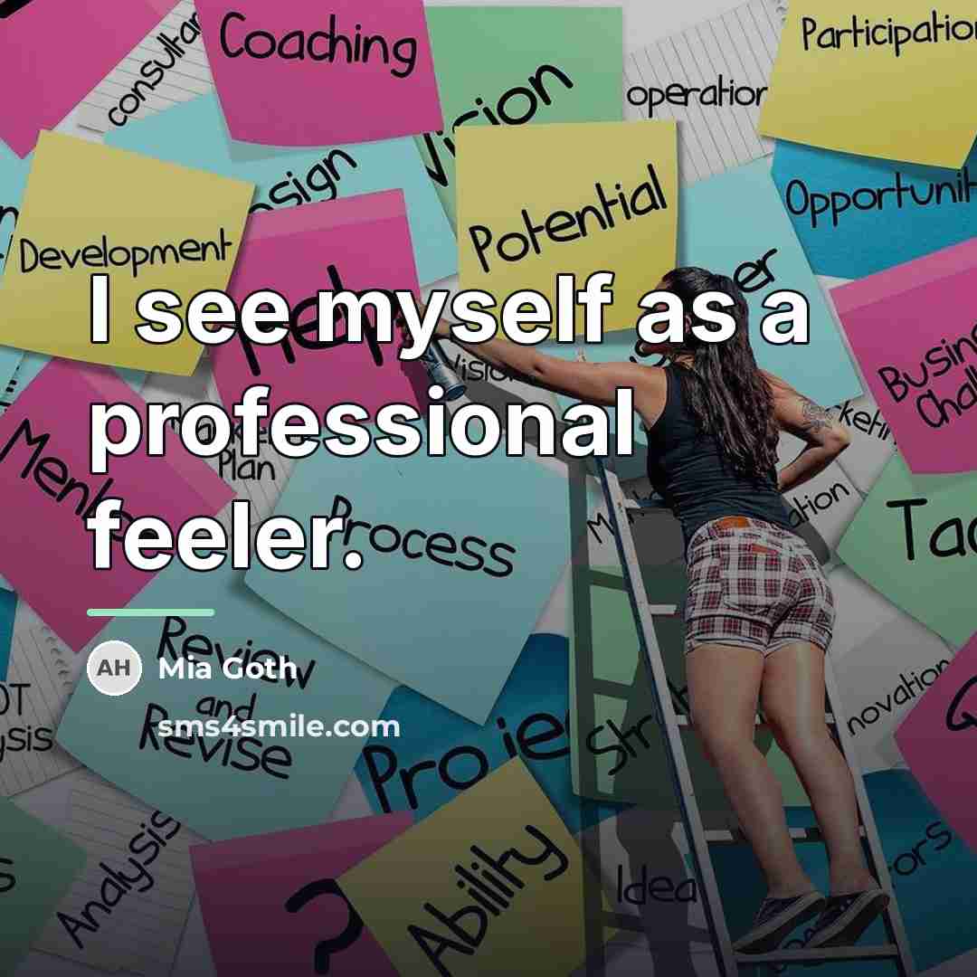 “I see myself as a professional feeler.…” quote by Mia Goth