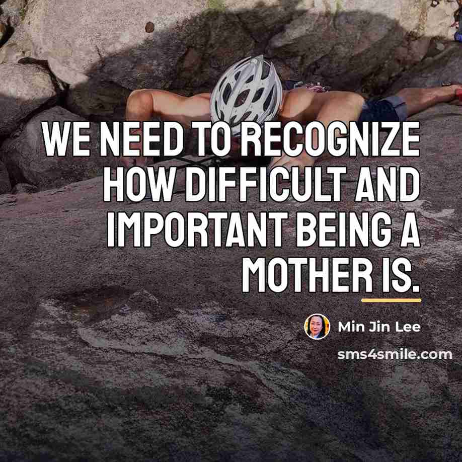 “We need to recognize how difficult and important being a…” quote by Min Jin Lee