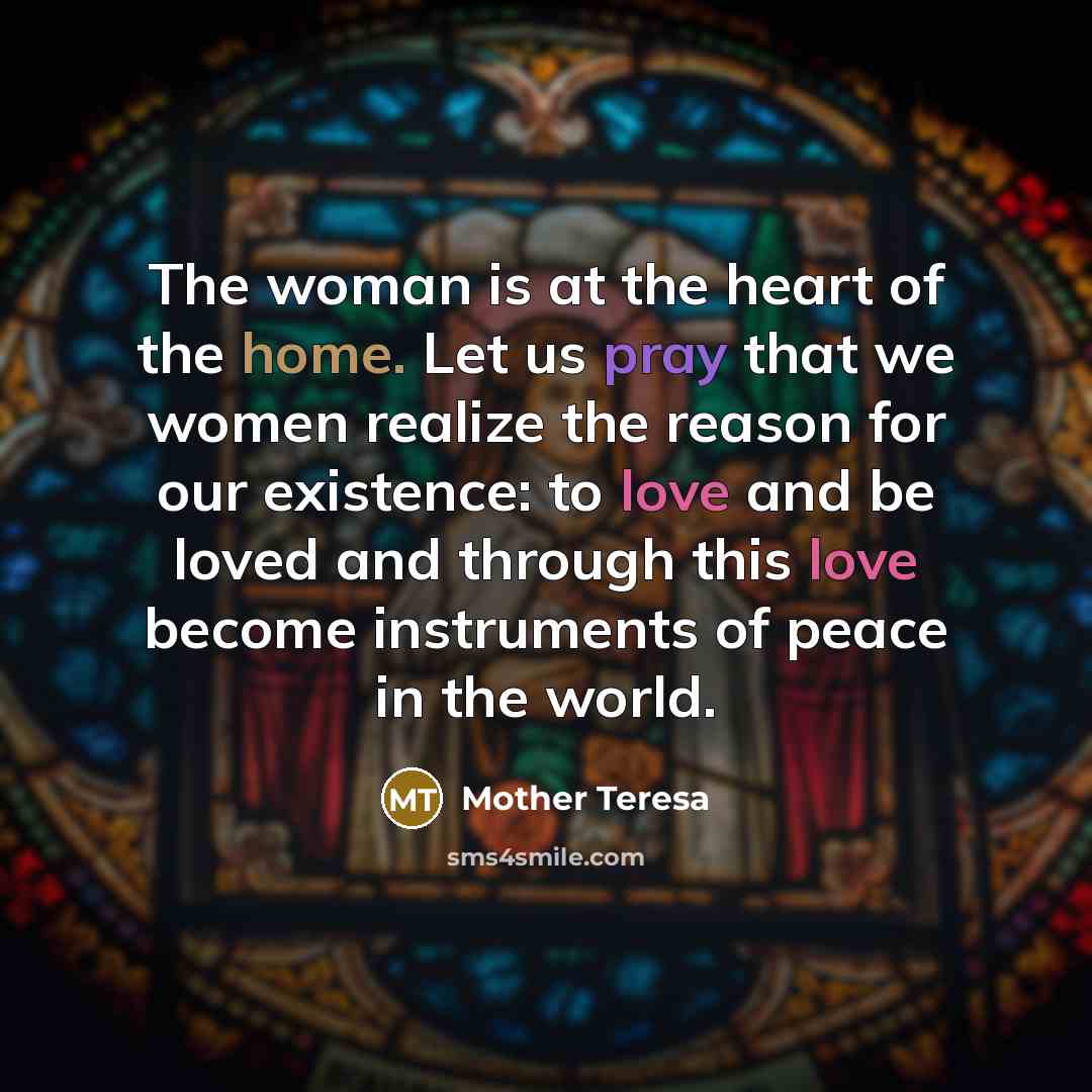 “The woman is at the heart of the home. Let…” quote by Mother Teresa