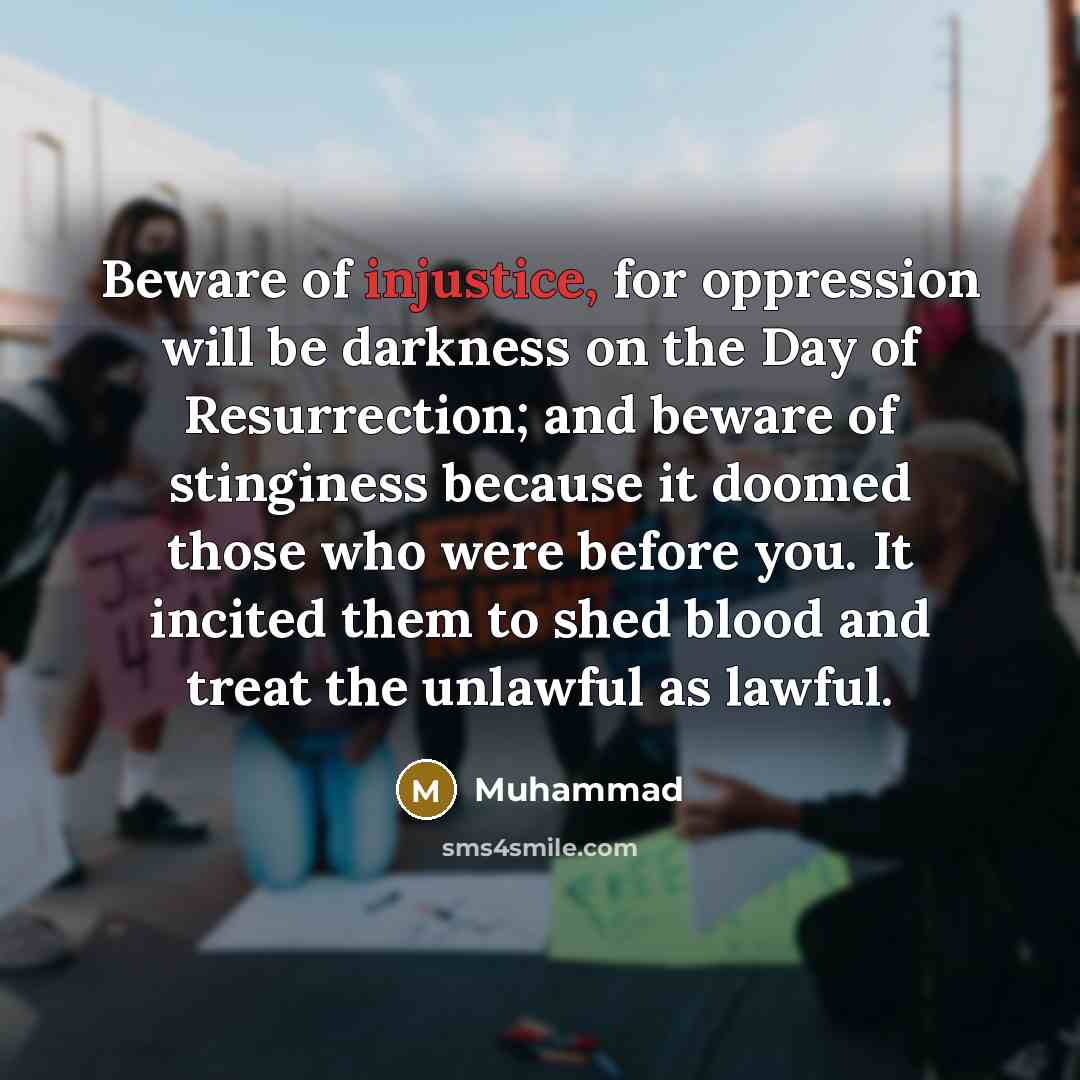 “Beware of injustice, for oppression will be darkness on the…” quote by Muhammad