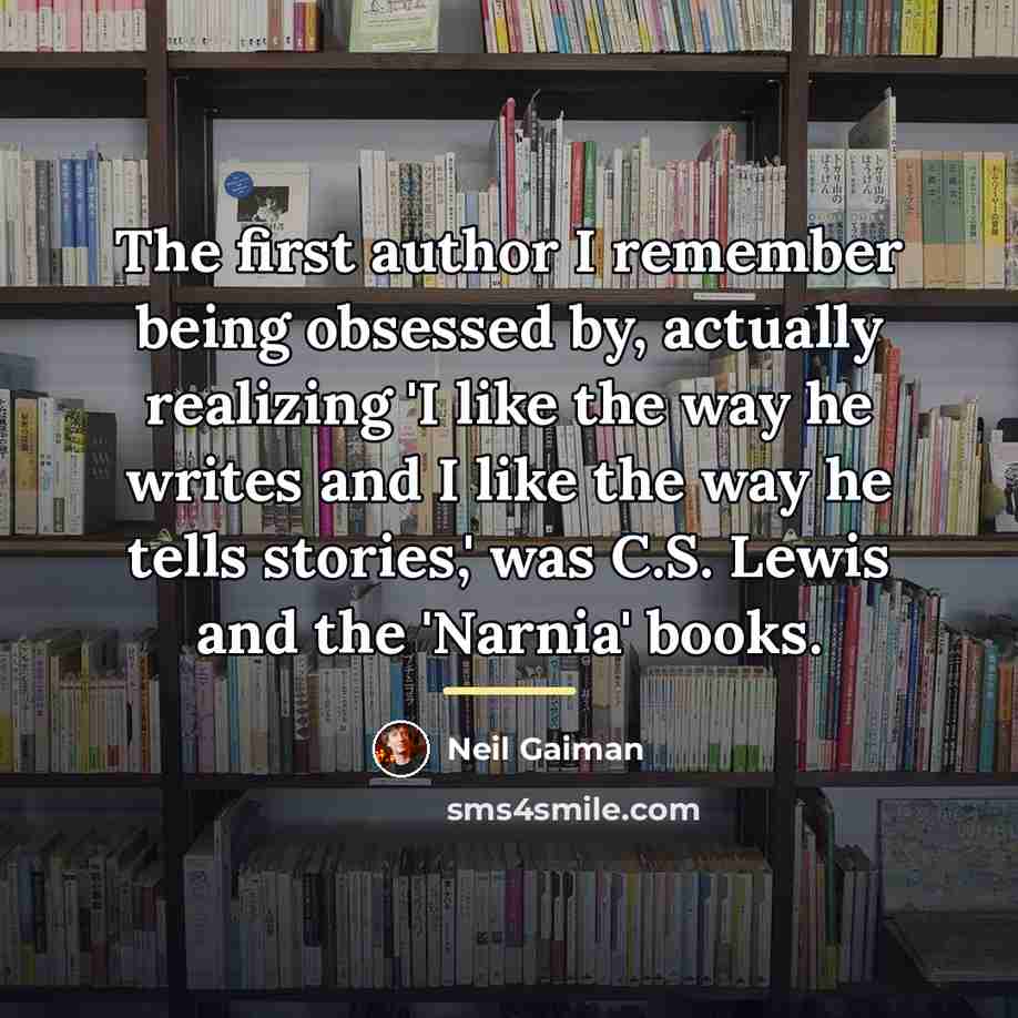 “The first author I remember being obsessed by, actually realizing…” quote by Neil Gaiman