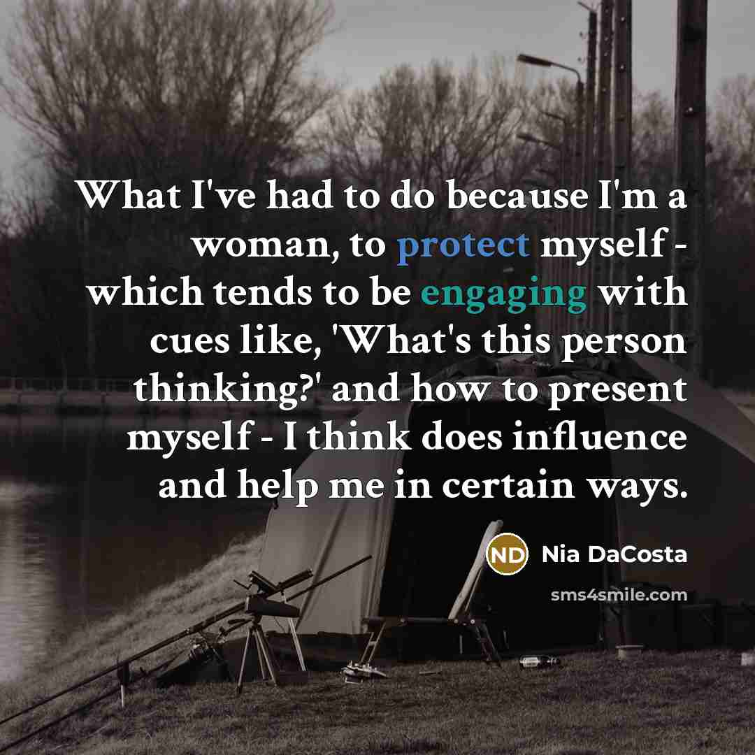 “What I've had to do because I'm a woman, to…” quote by Nia DaCosta
