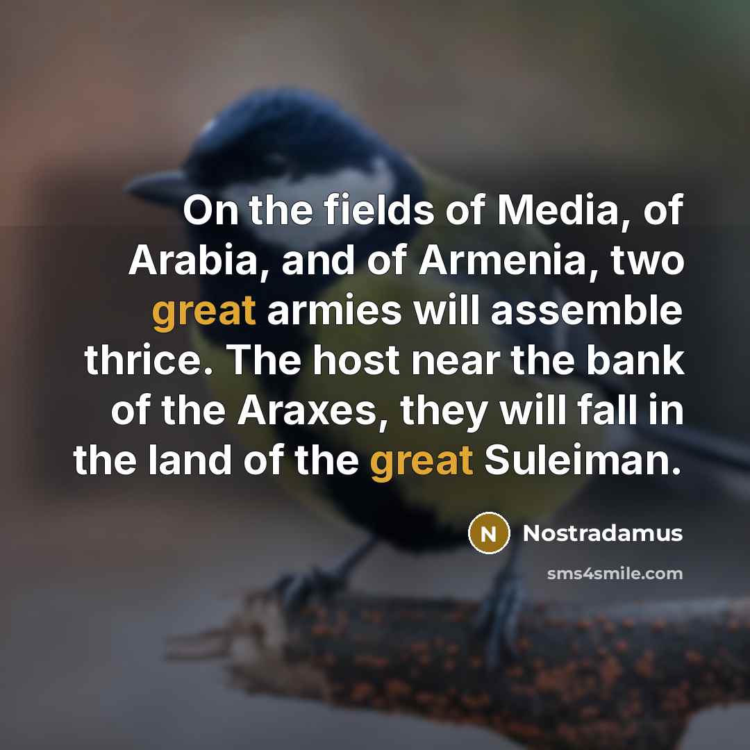 “On the fields of Media, of Arabia, and of Armenia,…” quote by Nostradamus