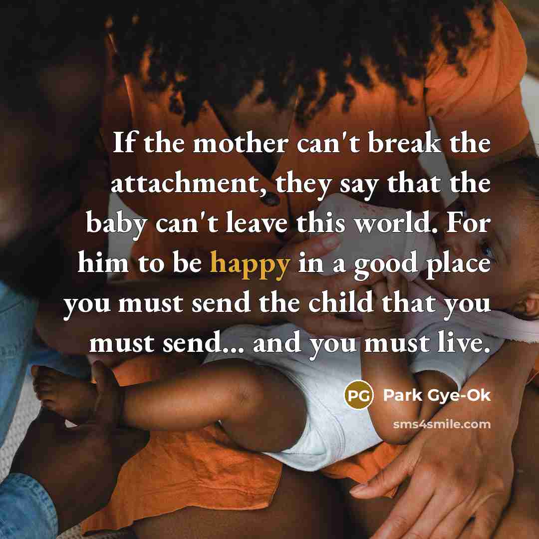 “If the mother can't break the attachment, they say that…” quote by Park Gye-Ok