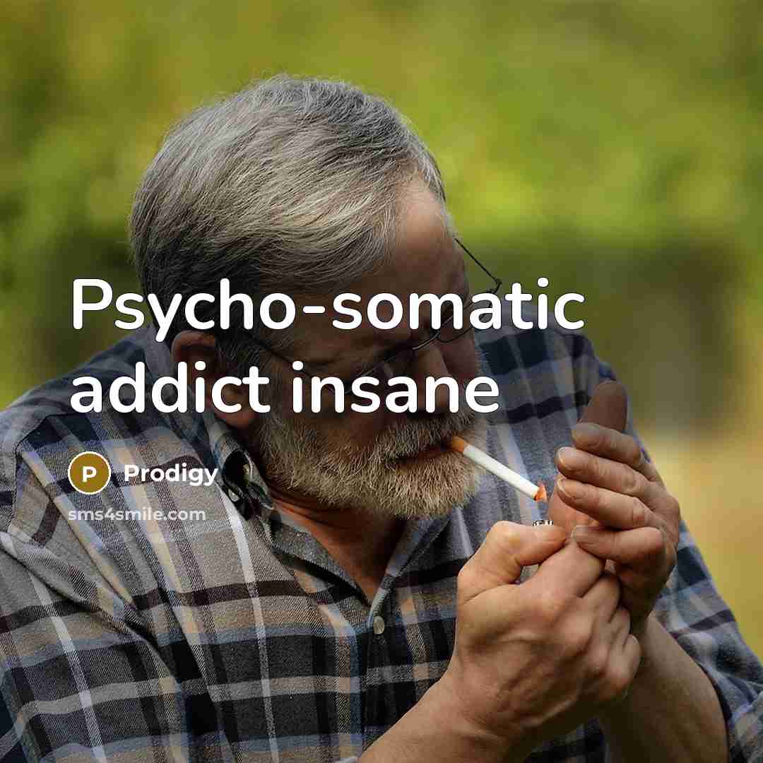 “Psycho-somatic addict insane…” quote by Prodigy