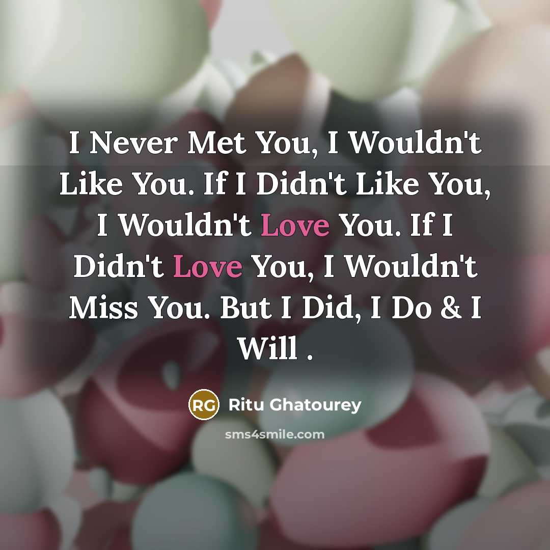 “I Never Met You, I Wouldn't Like You. If I…” quote by Ritu Ghatourey