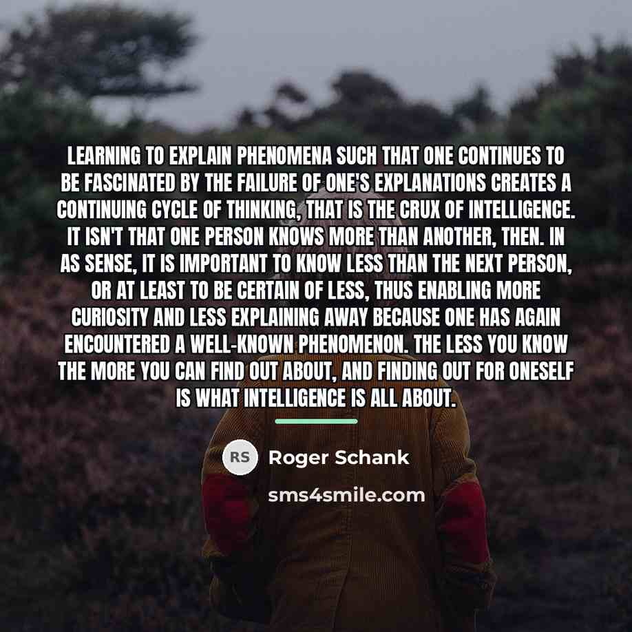 “Learning to explain phenomena such that one continues to be…” quote by Roger Schank