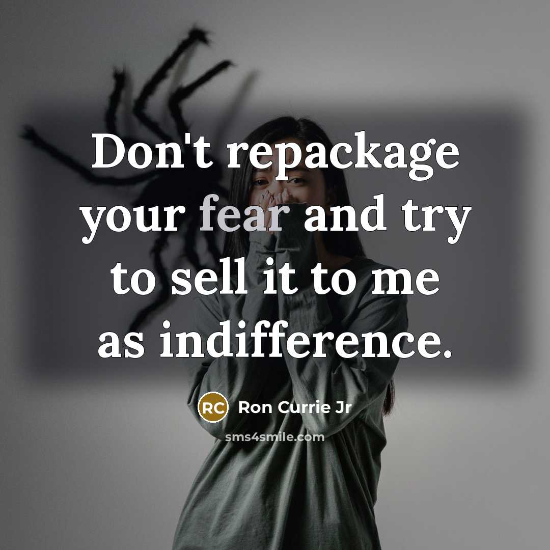 “Don't repackage your fear and try to sell it to…” quote by Ron Currie Jr