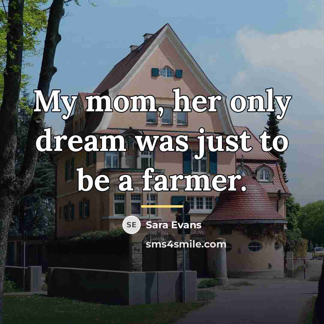 “My mom, her only dream was just to be a…” quote by Sara Evans