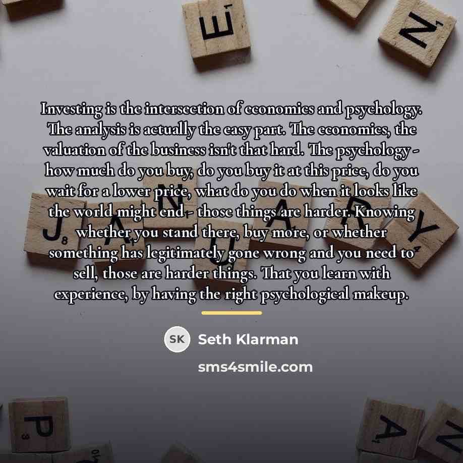 “Investing is the intersection of economics and psychology. The analysis…” quote by Seth Klarman