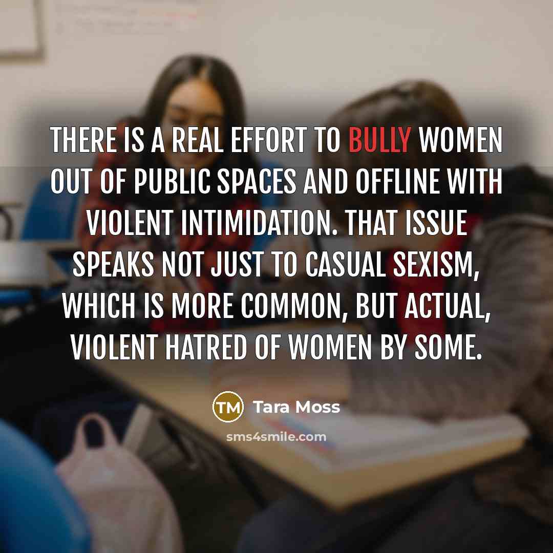 “There is a real effort to bully women out of…” quote by Tara Moss