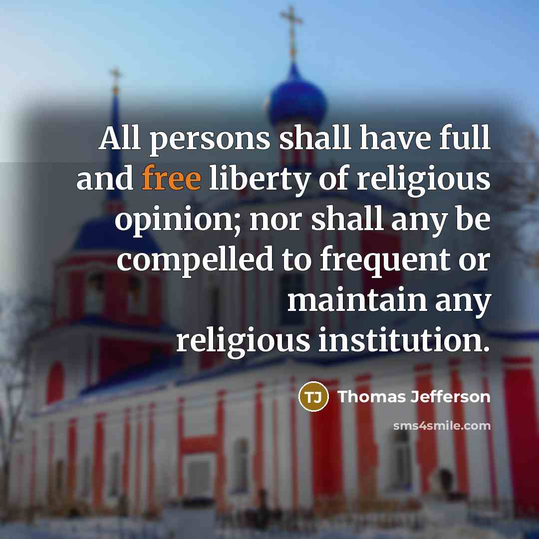 “All persons shall have full and free liberty of religious…” quote by Thomas Jefferson