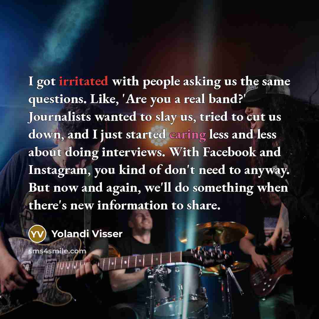 “I got irritated with people asking us the same questions.…” quote by Yolandi Visser