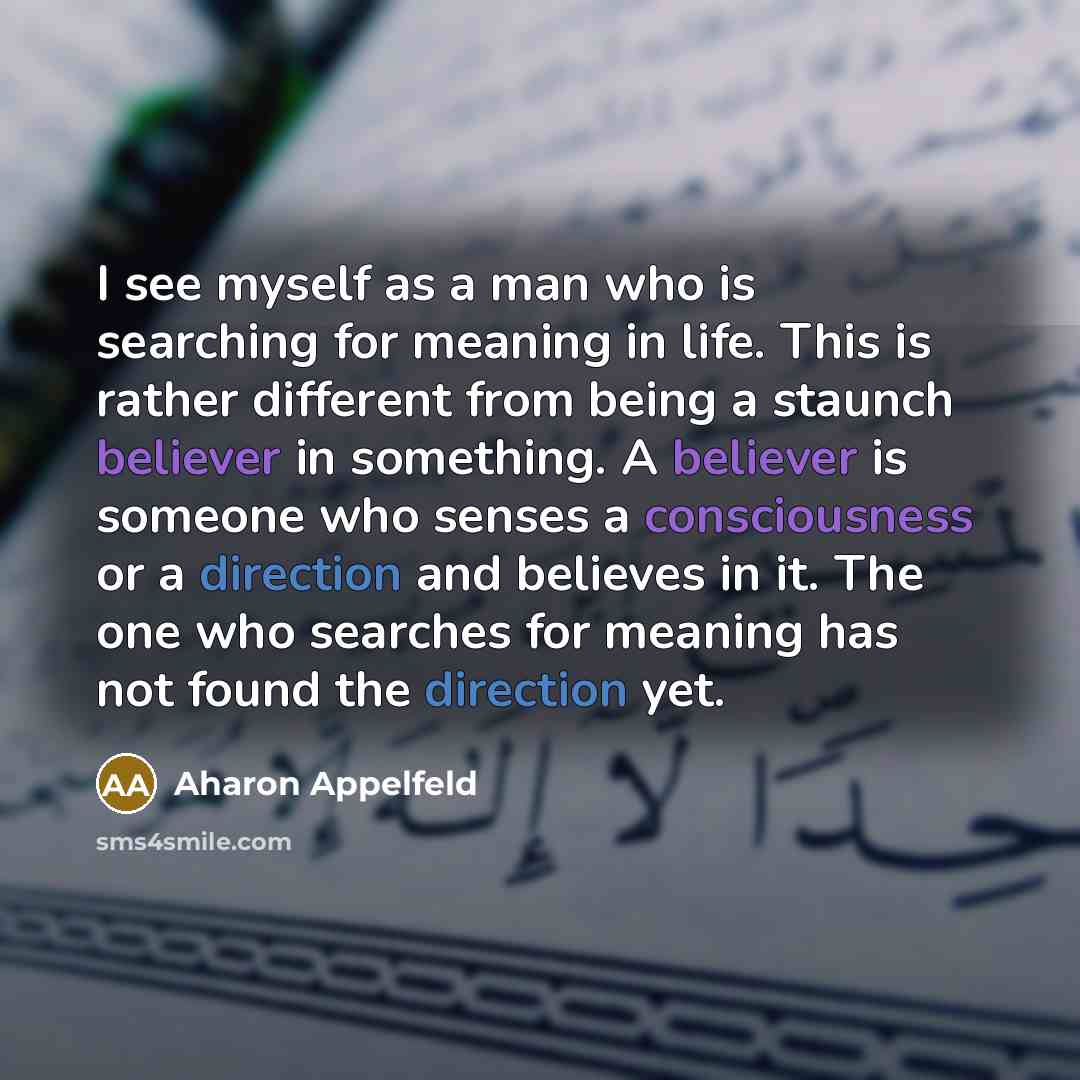 “I see myself as a man who is searching for…” quote by Aharon Appelfeld