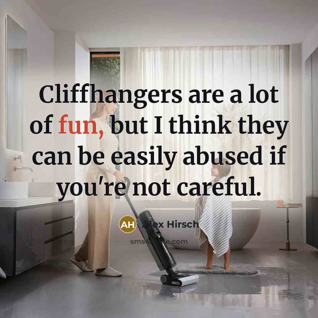 “Cliffhangers are a lot of fun, but I think they…” quote by Alex Hirsch