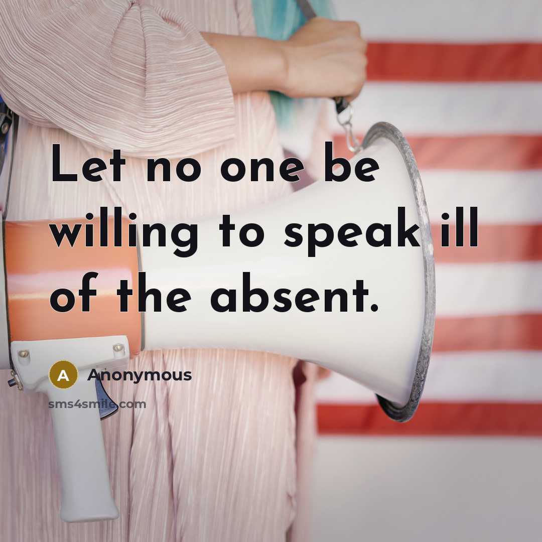 “Let no one be willing to speak ill of the…” quote by Anonymous