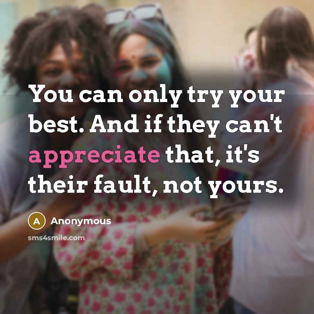 “You can only try your best. And if they can't…” quote by Anonymous