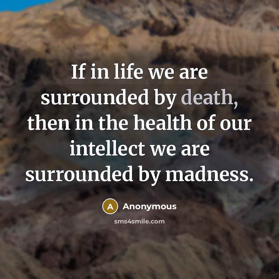 “If in life we are surrounded by death, then in…” quote by Anonymous
