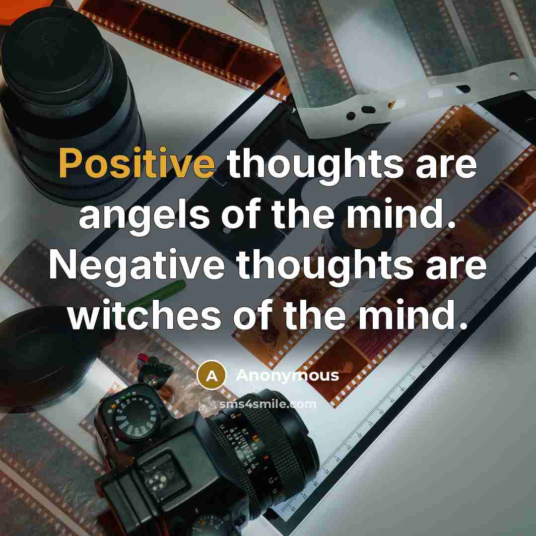 “Positive thoughts are angels of the mind. Negative thoughts are…” quote by Anonymous