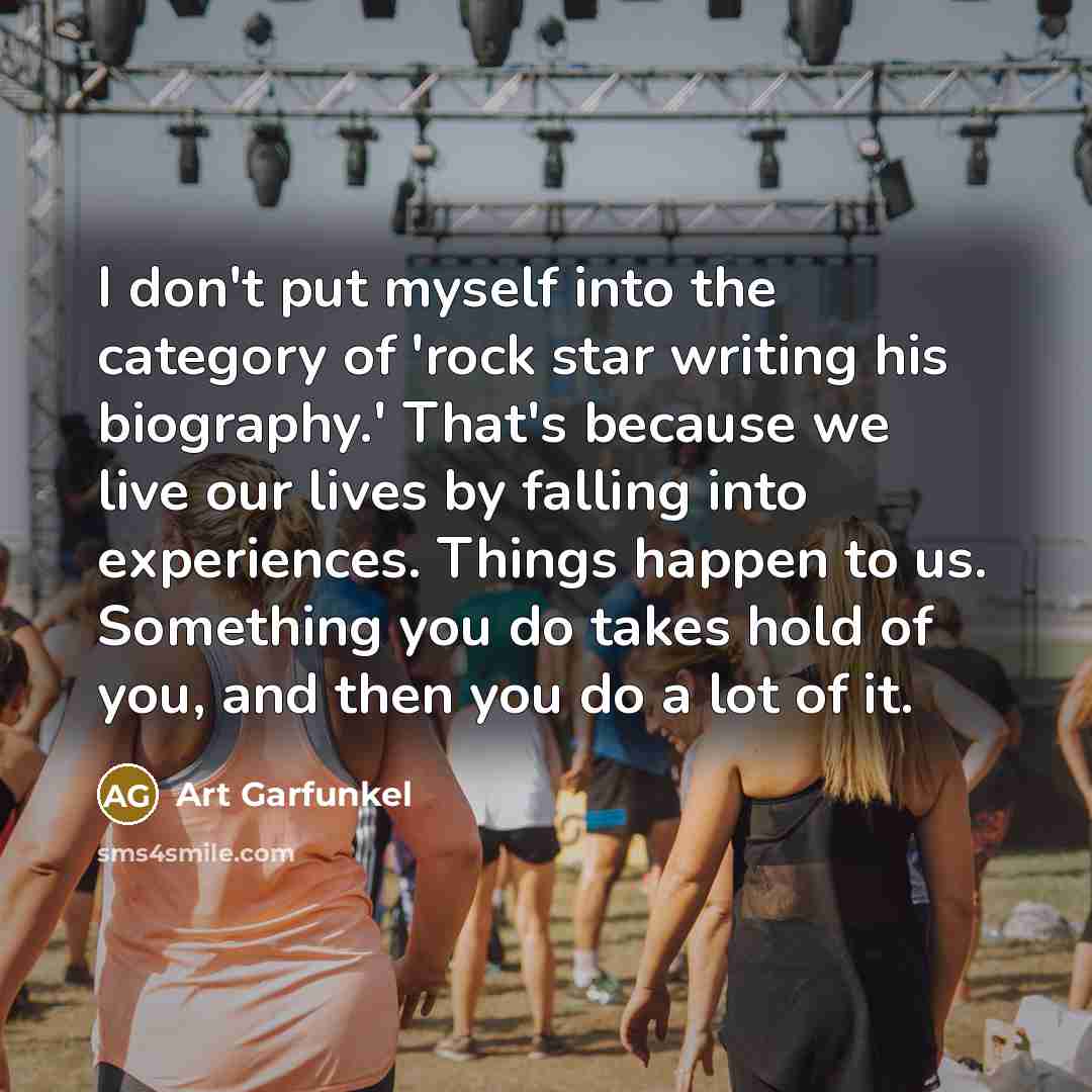 “I don't put myself into the category of 'rock star…” quote by Art Garfunkel