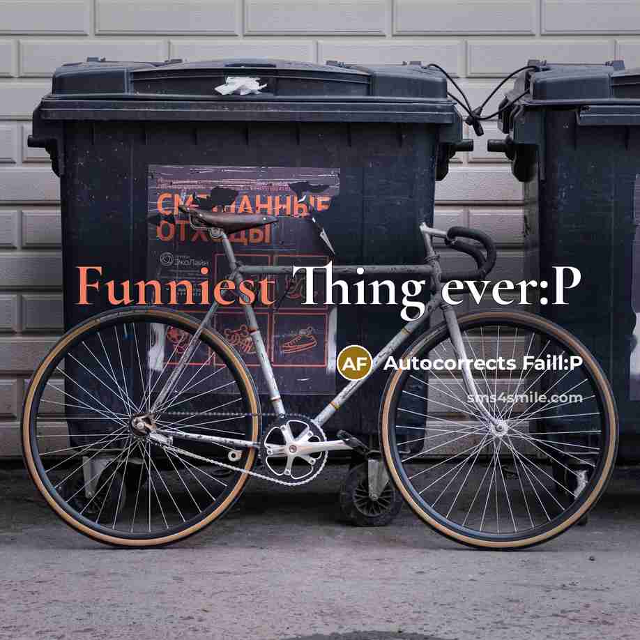 “Funniest Thing ever:P” quote by Autocorrects Faill:P