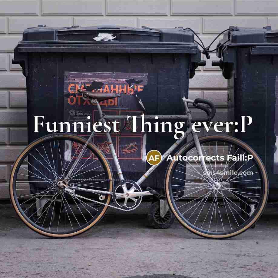 “Funniest Thing ever:P” quote by Autocorrects Faill:P