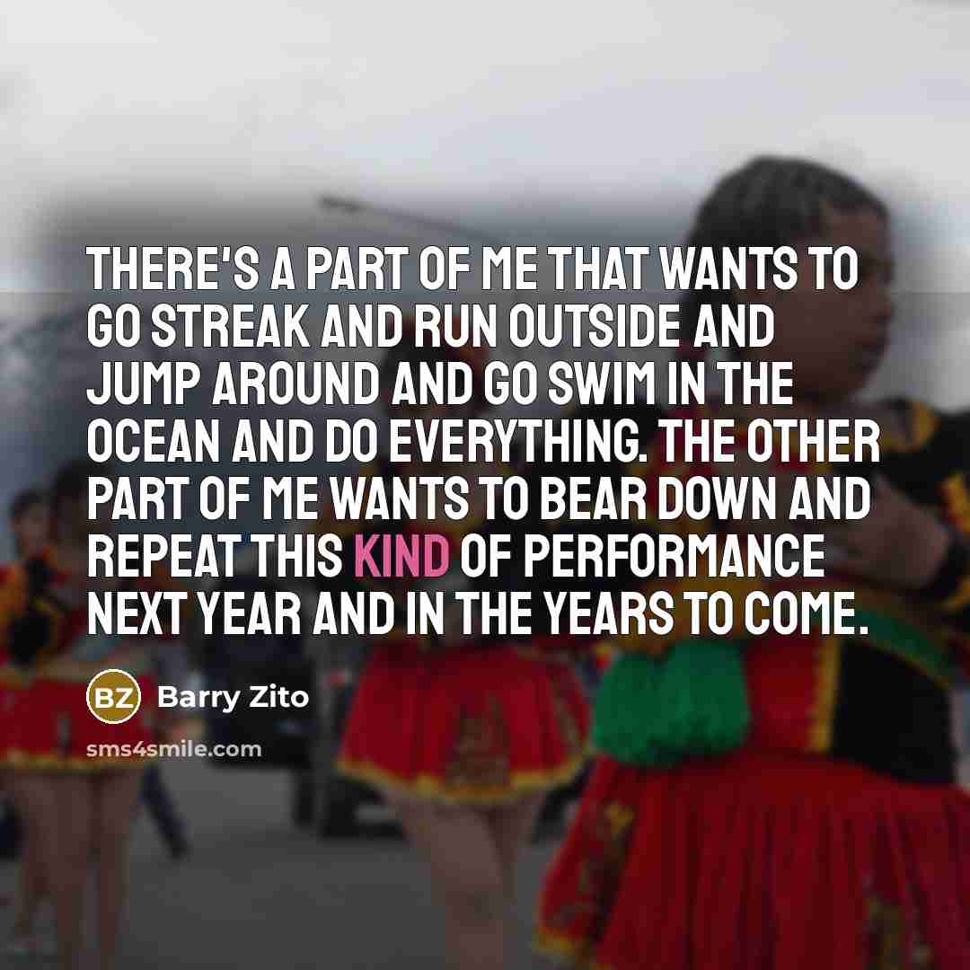 “There's a part of me that wants to go streak…” quote by Barry Zito