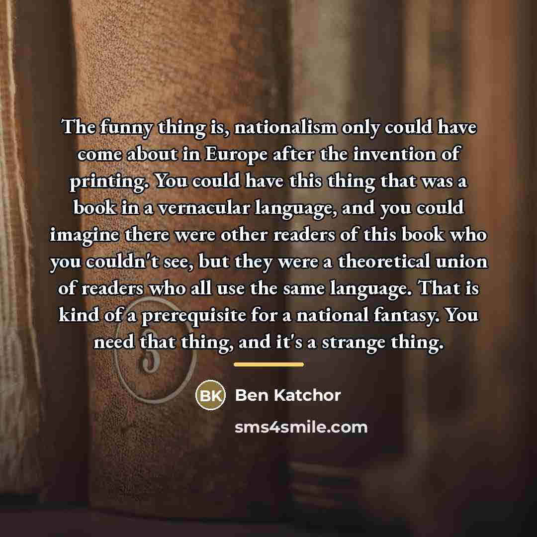 “The funny thing is, nationalism only could have come about…” quote by Ben Katchor