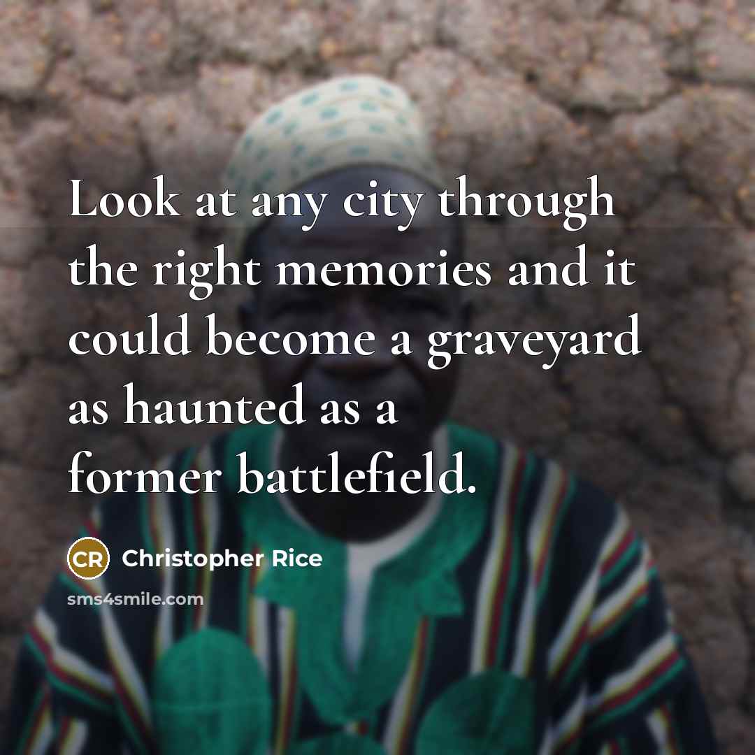 “Look at any city through the right memories and it…” quote by Christopher Rice