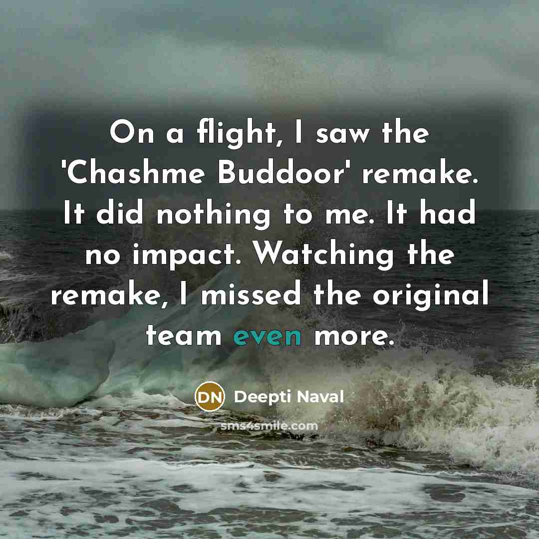 “On a flight, I saw the 'Chashme Buddoor' remake. It…” quote by Deepti Naval
