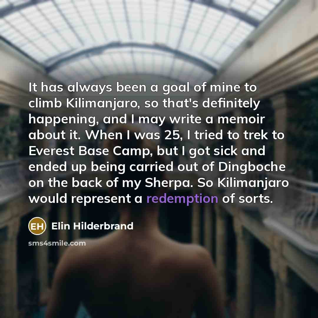 “It has always been a goal of mine to climb…” quote by Elin Hilderbrand